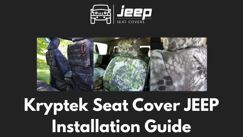Custom Kryptek JEEP Seat Cover Installation Guide