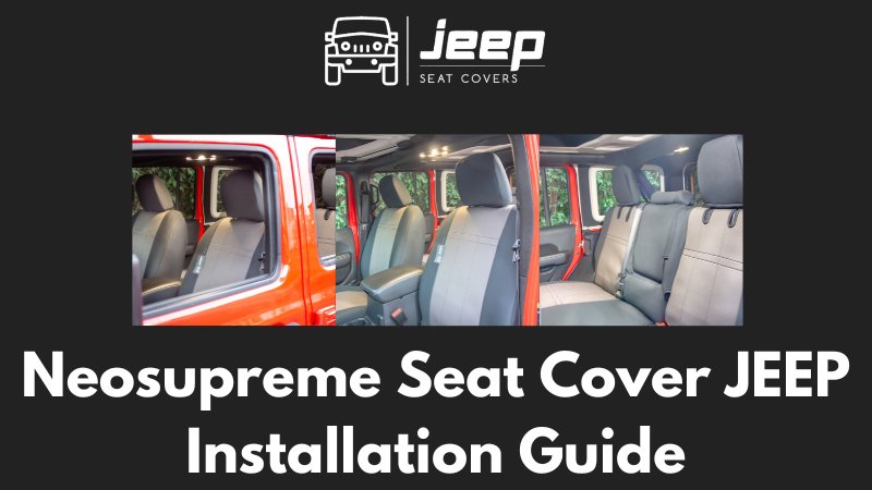 Custom Neosupreme JEEP Seat Cover Installation Guide