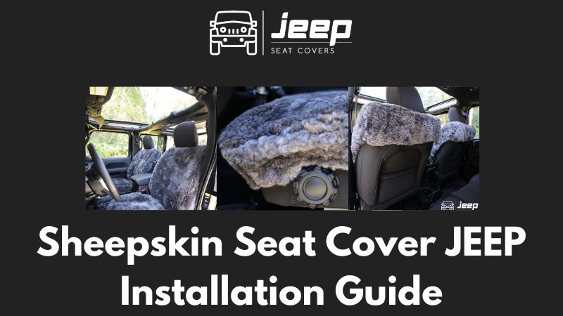 Custom Sheepskin JEEP Seat Cover Installation Guide